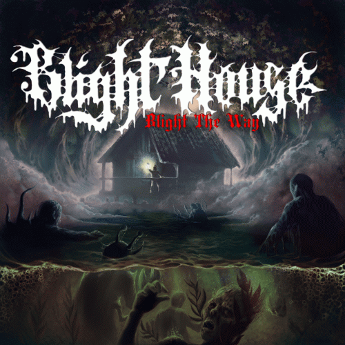 Blight House : Blight the Way